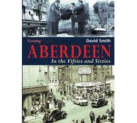 Aberdeen in the Fifties and Sixties