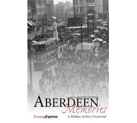 Aberdeen Memories: A Hidden Archive Uncovered