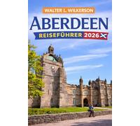 Aberdeen Reiseführer 2026: Entdecken Sie verborgene Schätze, Top-Attraktionen und landschaftliche Juwelen in Schottlands Granitstadt