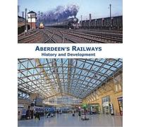 Aberdeen's Railways: History and Development