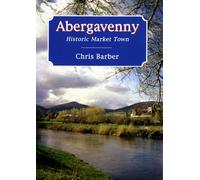 Abergavenny: Historic Market Town