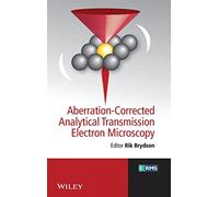 Aberration-Corrected Analytical Transmission Electron Microscopy (RMS - Royal Microscopical Society)