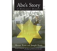 Abe's Story: A Holocaust Memoir