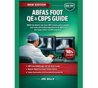 ABFAS FOOT QE & CBPS GUIDE: ABFAS Foot didactic-style items, CBPS scenarios, and six complete mock exams with teaching explanations for the ABFAS Part I Foot Surgery written and CBPS components.
