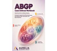 ABGP CASE DEFENSE WORKBOOK: Competency-Based Group Psychology Review, Case Defense Drills, Oral Practice, and Board Readiness