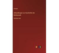 Abhandlungen zur Geschichte der Mathematik: Sechstes Heft
