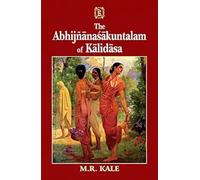 Abhijnana Sakuntala: With the Commentary of Raghavabhatta, Various Readings, Intro and Literal Translation