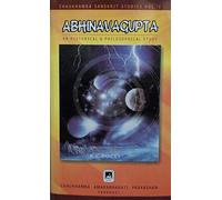 Abhinavagupta: An Historical and Philosophical Study (The Most Comprehensive Book Ever Published on Abhinavagupta)