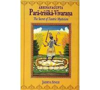 Abhinavagupta Para-trisika-vivarana: the Secret of Tantric Mysticism