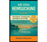 Abi 2026: Heimsuchung - Die komplette Abiturhilfe mit 8 Modellklausuren, Figuren, Motiven & Schreibtraining zu Jenny Erpenbecks Roman: Alles, was du ... erklärt, zentrale Figuren, Motive uvm.