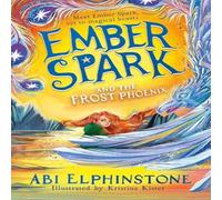 Abi Elphinstone Ember Spark & the Frost Phoenix Paperback Book Abi Elphinstone Multicolor
