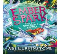 Abi Elphinstone Ember Spark & the Unicorn's Secret Paperback Book Abi Elphinstone Multicolor