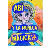 ABI Y LA MUÑECA MÁGICA: Un cuento de coraje y de corazón.