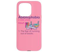 Abibliophobia Definition Reading Nerd Book Lovers Geek Girls Case for iPhone 15 Pro