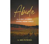 ABIDE: A 21-Day Journey of Living From Christ