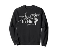 Abide In Him John 15:4 Faith-Based Christian Design Sweatshirt