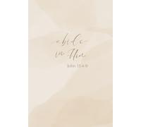 Abide in Him Journal: Christian Lined Notebook with Scripture | John 15:4-9 | Faith, Prayer & Daily Reflection | Little Blessings Paper Company
