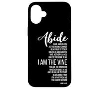 Abide In Me I Am The Vine. John 15:4-5. Case for iPhone 16 Plus