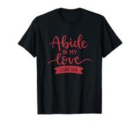 Abide In My Love John 15:9 God Faith Jesus T-Shirt