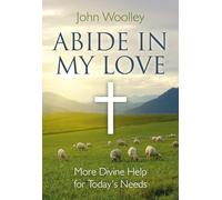 Abide in My Love: More Divine Help for Today's Needs