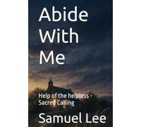 Abide With Me: Help of the helpless - Sacred Calling
