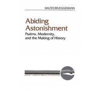 Abiding Astonishment: Psalms, Modernity, and the Making of History (Literary Currents in Biblical Interpretation) by Walter Brueggemann (1991-04-01)