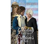 Abiding Faith - Freedom's Call: A novella of the American Revolution