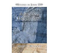 Abiding in Christ: Studies in John 15