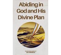 Abiding in God and His Divine Plan (Omnibus)