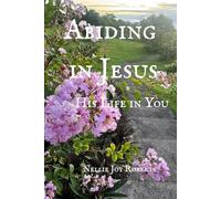 Abiding in Jesus: His Life in You