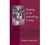 Abiding in the Indwelling Trinity