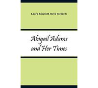 Abigail Adams and Her Times