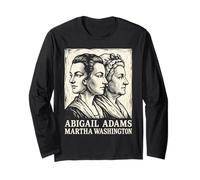 Abigail Adams Martha Washington Founding Mothers 250th USA Long Sleeve T-Shirt
