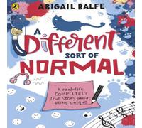 Abigail Balfe A Different Sort of Normal : A real-life completely true story Abigail Balfe Multicolor