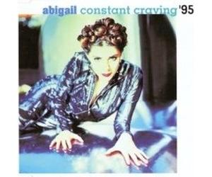 Abigail - Constant Craving / What Goes Around Comes Around