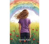Abigail Easton and Her Quest to Save the Rainbow Kingdom