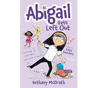 Abigail Gets Left Out: Can’t sing. Can’t dance. Can count on Jesus! (Christian fiction novel exploring friendship. Great gift for kids ages 7+ middle grade.)