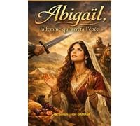 Abigaïl, la femme qui arrêta l'épée