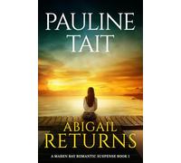Abigail Returns: A Novel of Memory, Secrets and Slow Burn Romance: 1 (The Maren Bay Series)