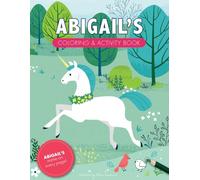Abigail's Coloring & Activity Book: A Custom Gift For Abigail - Her Name on Every Personalized Coloring Page (Personalized Coloring Pages)