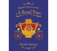 Abigail's Trip to London: A Royal Trip