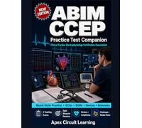 ABIM CCEP Practice Test Companion: Board-Style Clinical Cardiac Electrophysiology Practice Exams That Teach Every Miss