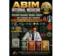 ABIM Internal Medicine Study Guide 2026-2027: Get Ready in 2 Weeks with the Complete 4-in-1 Board Certification Prep System: 2,400 Unique Board-Style Questions, 10 Full-Length 240-Item Exams, 20 Video