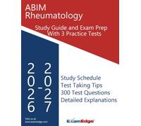 ABIM Rheumatology Study Guide: 3 Practice Tests, 300 Questions, Detailed Explanations, Key Concepts, and Exam Prep Strategies for ABIM Rheumatology Certification