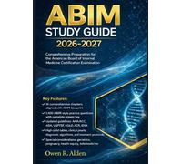 ABIM STUDY GUIDE 2026-2027: Comprehensive Preparation for the American Board of Internal Medicine Certification Examination