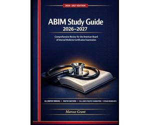 ABIM Study Guide 2026-2027: Comprehensive Review for the American Board of Internal Medicine Certification Examination