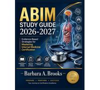 ABIM Study Guide 2026-2027: Evidence-Based Strategies for Mastering Internal Medicine Certification