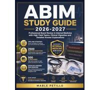 ABIM STUDY GUIDE 2026-2027: Professional Board Review in Internal Medicine with High Yield Topics, Clinical Vignettes and Detailed Answer Explanations