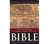Abingdon Introduction to the Bible, The: Understanding Jewish and Christian Scriptures