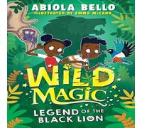 Abiola Bello Wild Magic: Legend of the Black Lion Paperback Book Abiola Bello Multicolor